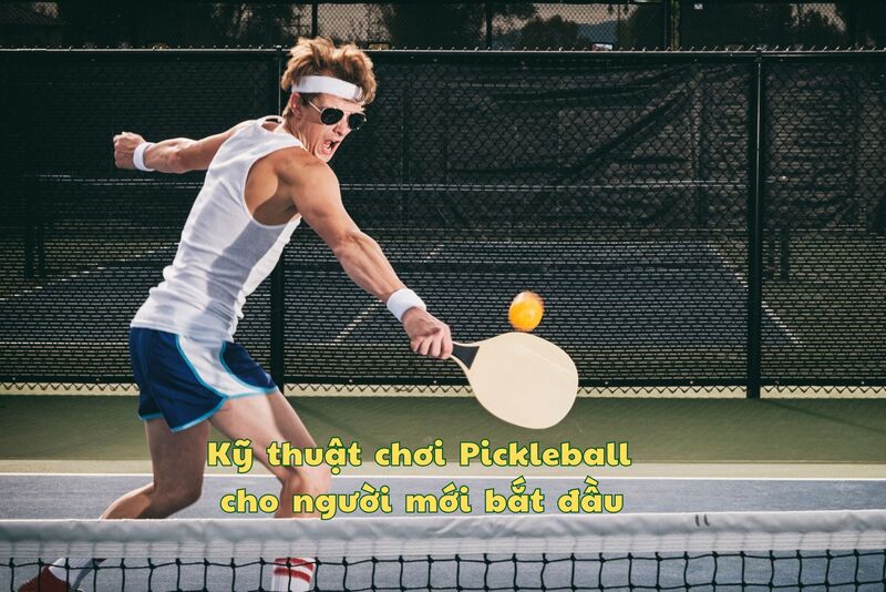 ky-thuat-pickleball-cho-nguoi-moi-bat-dau-10