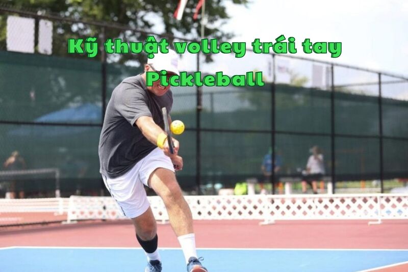 ky-thuat-voley-trai-tay-pickleball-11